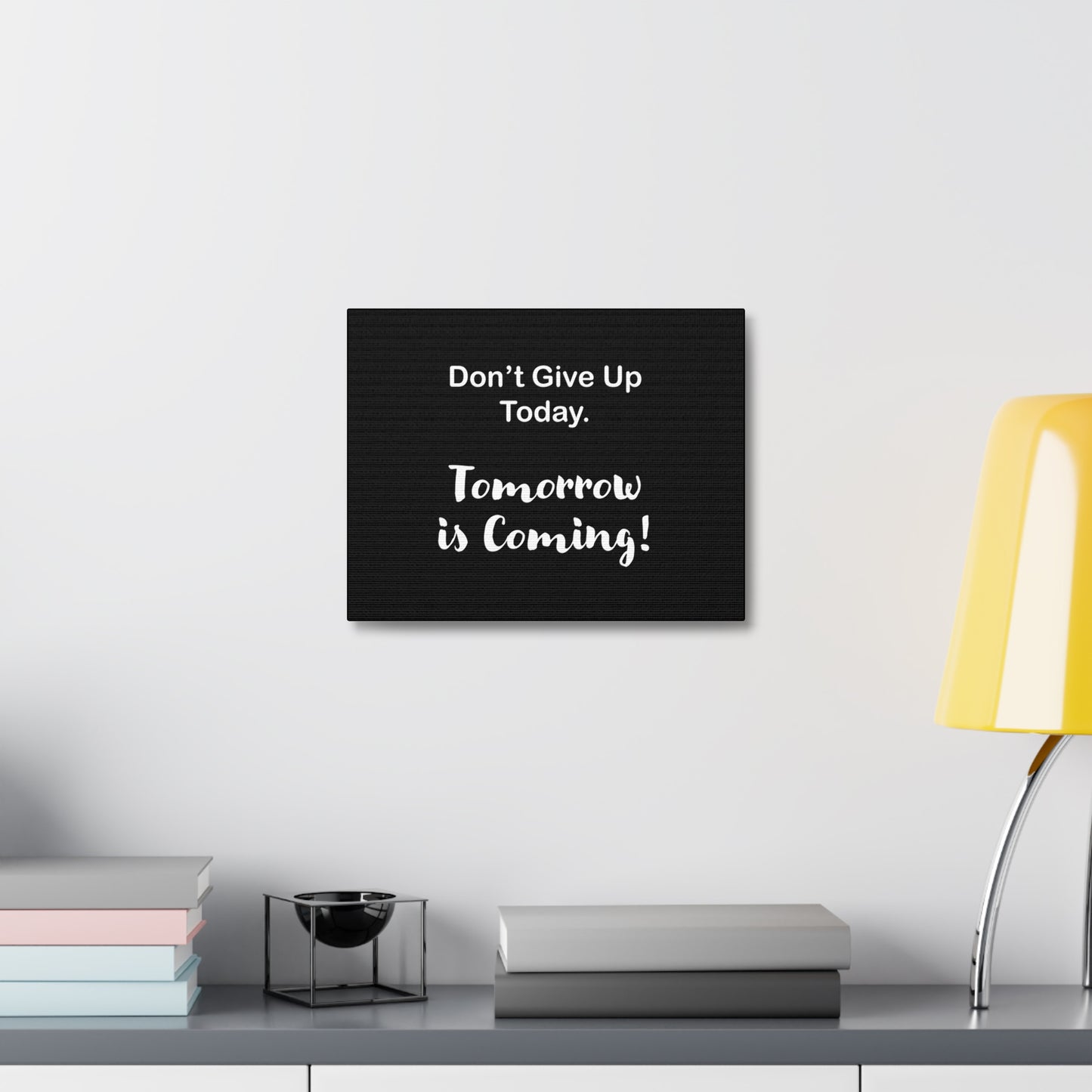"Tomorrow is Coming!" Black Stretched Canvas