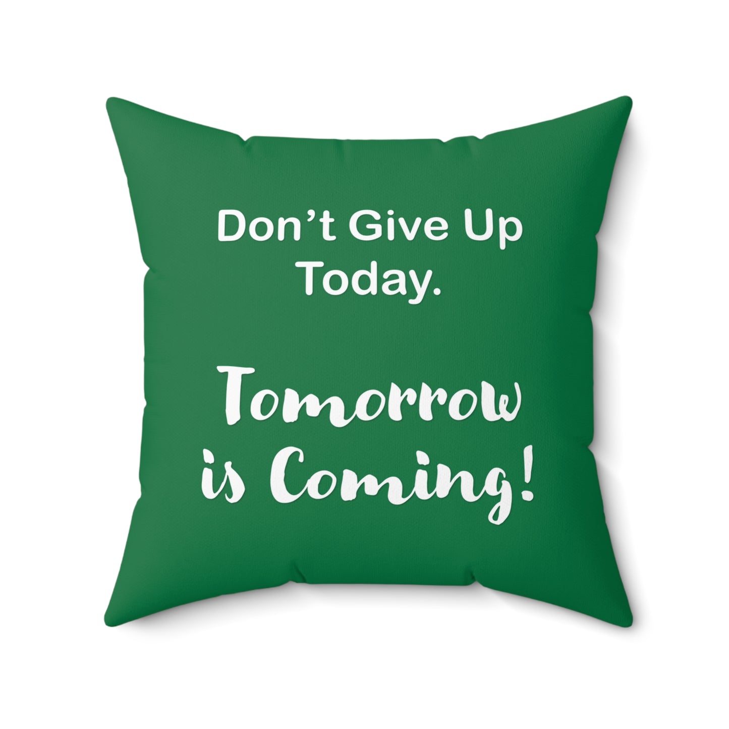 "Tomorrow is Coming!" Square Pillow