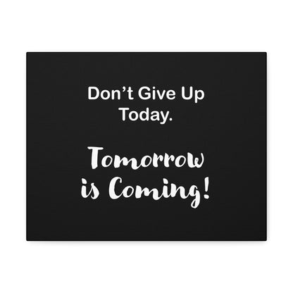 "Tomorrow is Coming!" Black Stretched Canvas