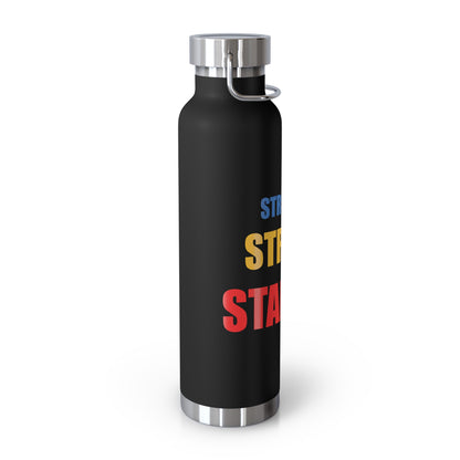 Strength/Strong/Stamina 22oz Vacuum Insulated Bottle