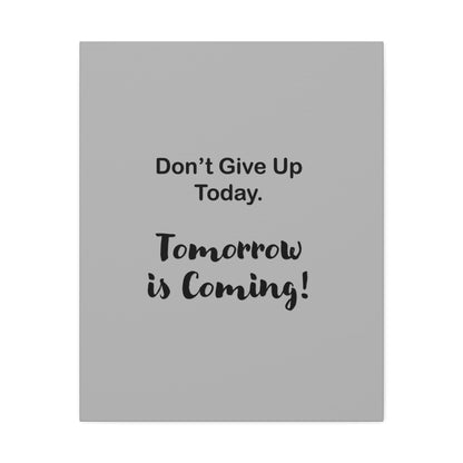 "Tomorrow is Coming!" Gray Stretched Canvas