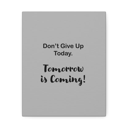 "Tomorrow is Coming!" Gray Stretched Canvas