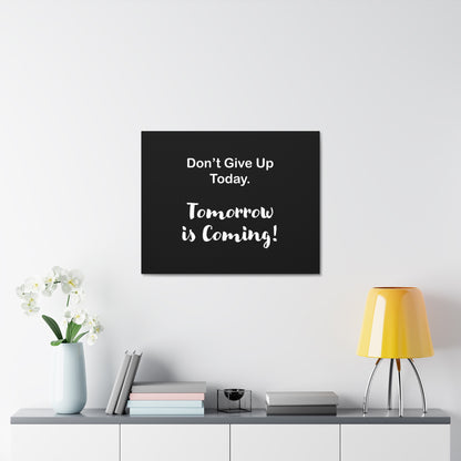 "Tomorrow is Coming!" Black Stretched Canvas