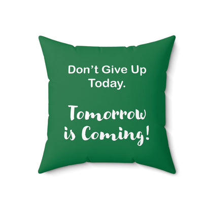"Tomorrow is Coming!" Square Pillow