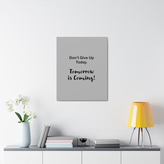 "Tomorrow is Coming!" Gray Stretched Canvas