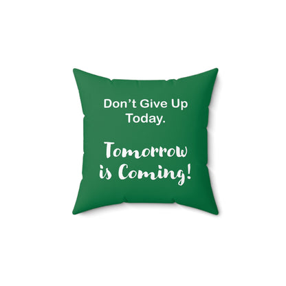 "Tomorrow is Coming!" Square Pillow