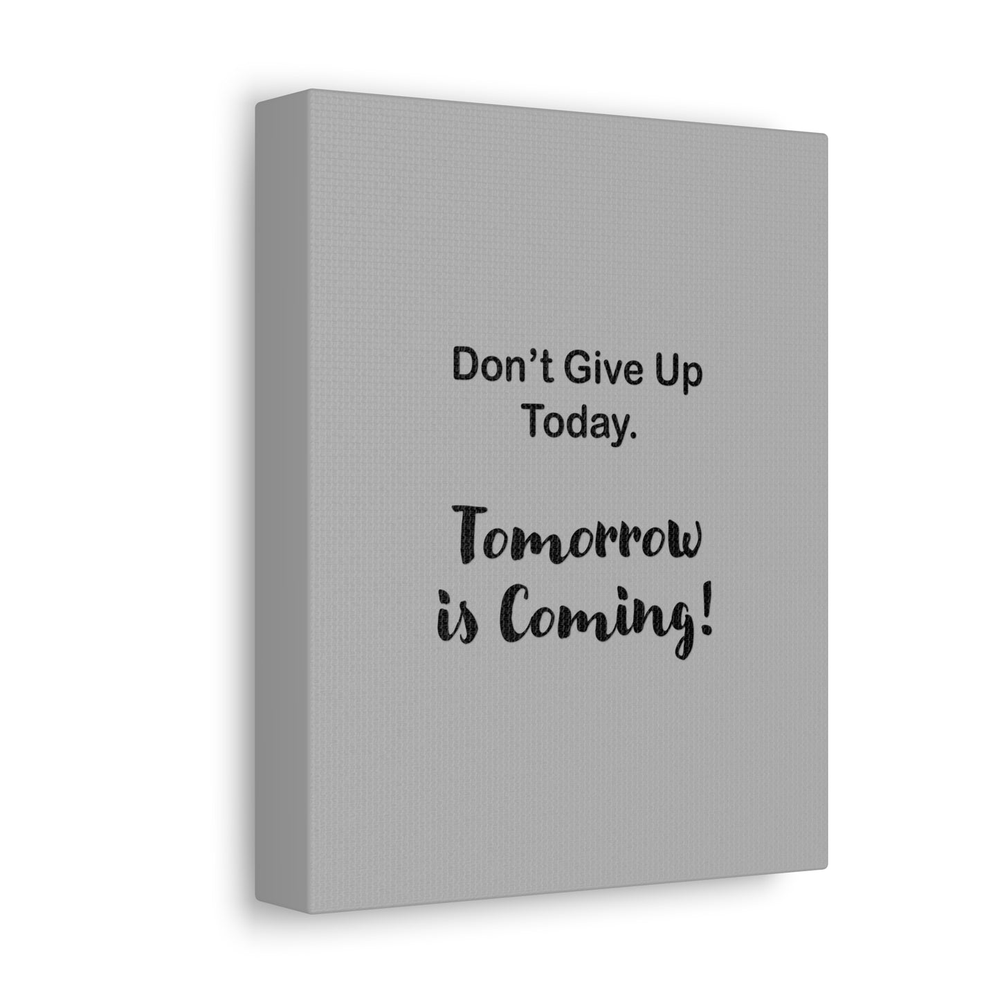 "Tomorrow is Coming!" Gray Stretched Canvas