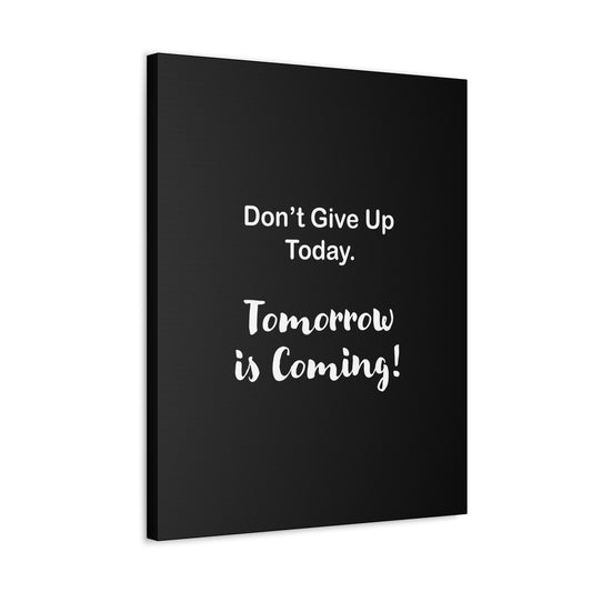 "Tomorrow is Coming!" Black Stretched Canvas