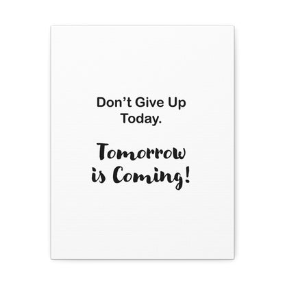 "Tomorrow is Coming!" White Stretched Canvas