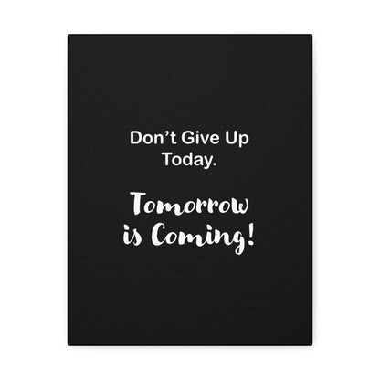 "Tomorrow is Coming!" Black Stretched Canvas