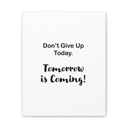 "Tomorrow is Coming!" White Stretched Canvas