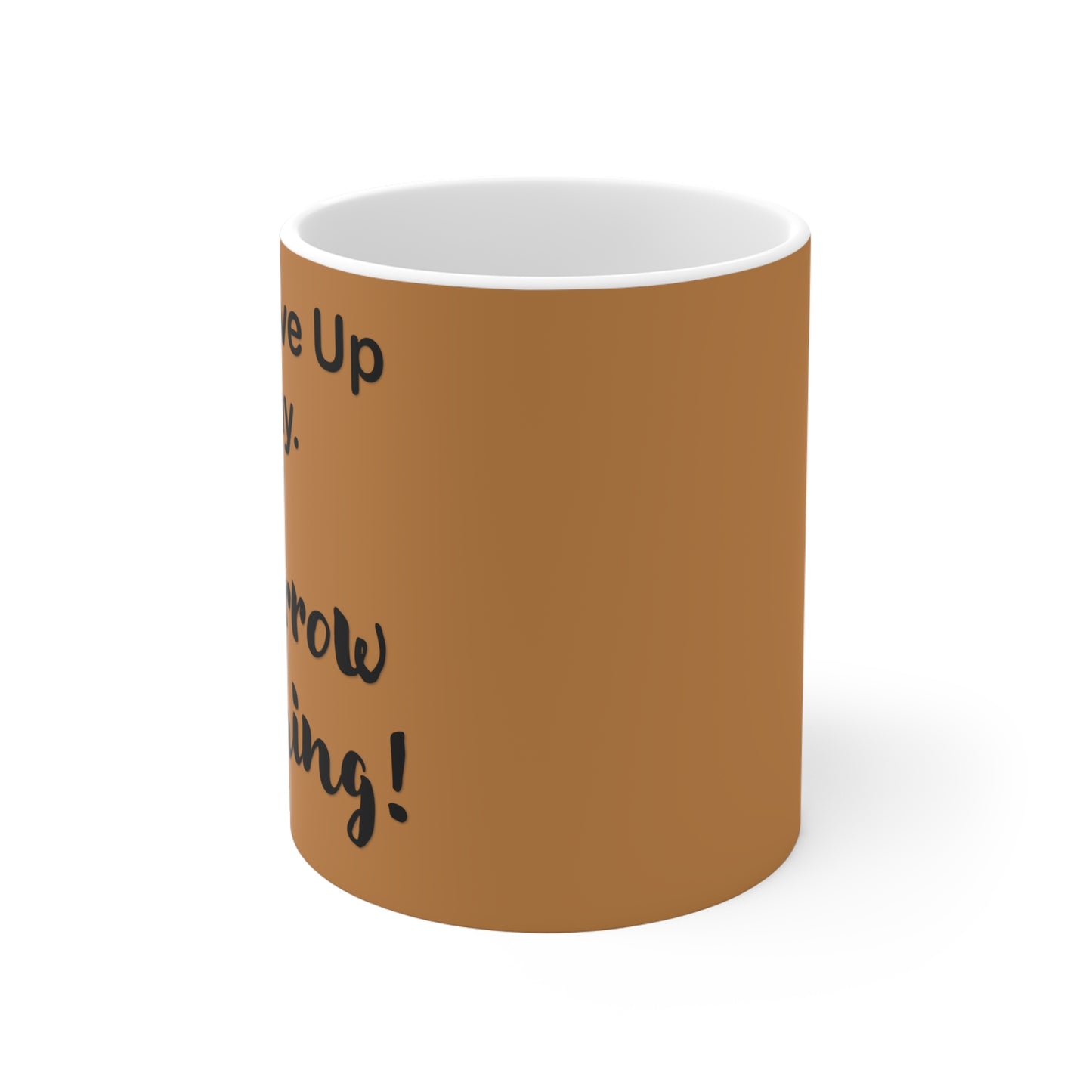 "Tomorrow is Coming!" Mug 11oz