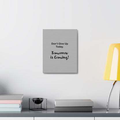 "Tomorrow is Coming!" Gray Stretched Canvas