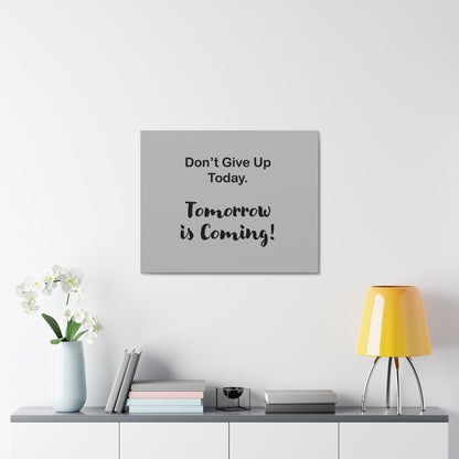 "Tomorrow is Coming!" Gray Stretched Canvas