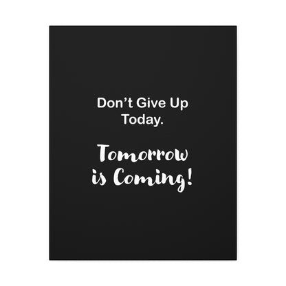 "Tomorrow is Coming!" Black Stretched Canvas