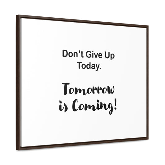 "Tomorrow is Coming!" Black Lettering Framed Gallery Wrap Canvas