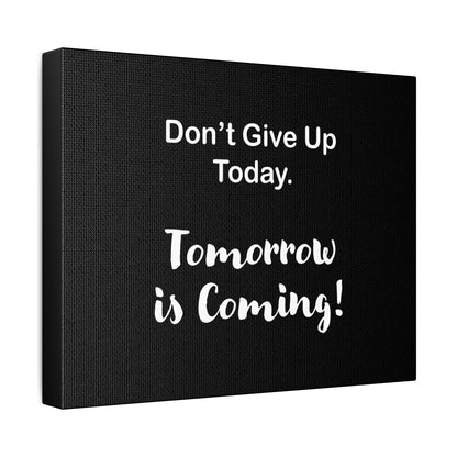 "Tomorrow is Coming!" Black Stretched Canvas