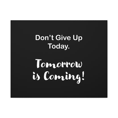 "Tomorrow is Coming!" Black Stretched Canvas