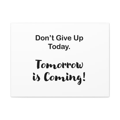"Tomorrow is Coming!" White Stretched Canvas