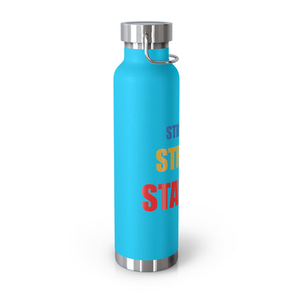 Strength/Strong/Stamina 22oz Vacuum Insulated Bottle