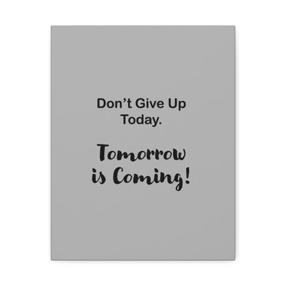 "Tomorrow is Coming!" Gray Stretched Canvas