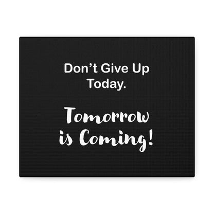 "Tomorrow is Coming!" Black Stretched Canvas