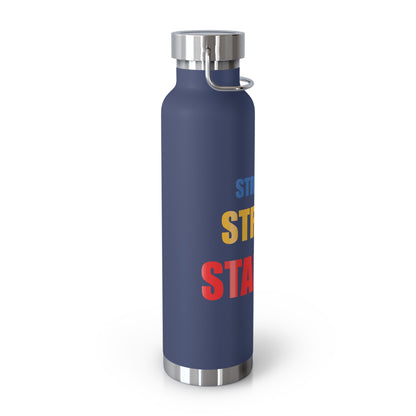 Strength/Strong/Stamina 22oz Vacuum Insulated Bottle