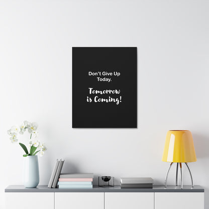 "Tomorrow is Coming!" Black Stretched Canvas