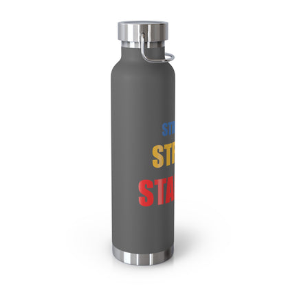 Strength/Strong/Stamina 22oz Vacuum Insulated Bottle